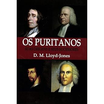 Capa do livro: Os puritanos: suas origens e seus sucessores