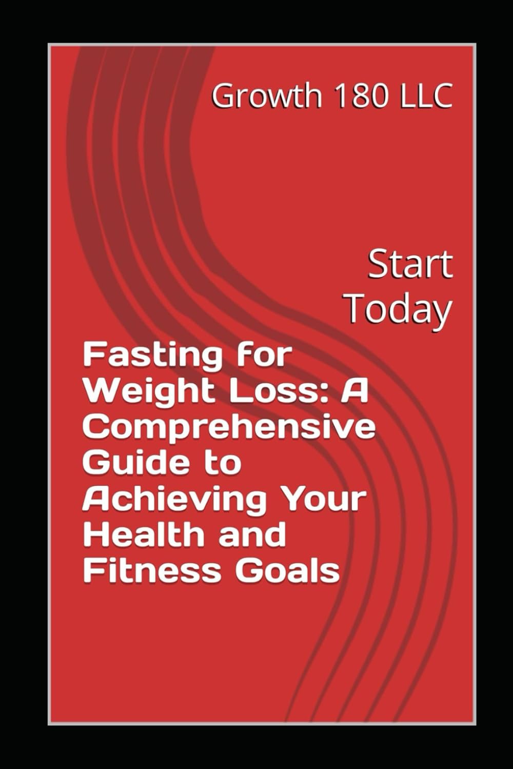 Fasting for Weight Loss: A Comprehensive Guide to Achieving Your Health and Fitness Goals