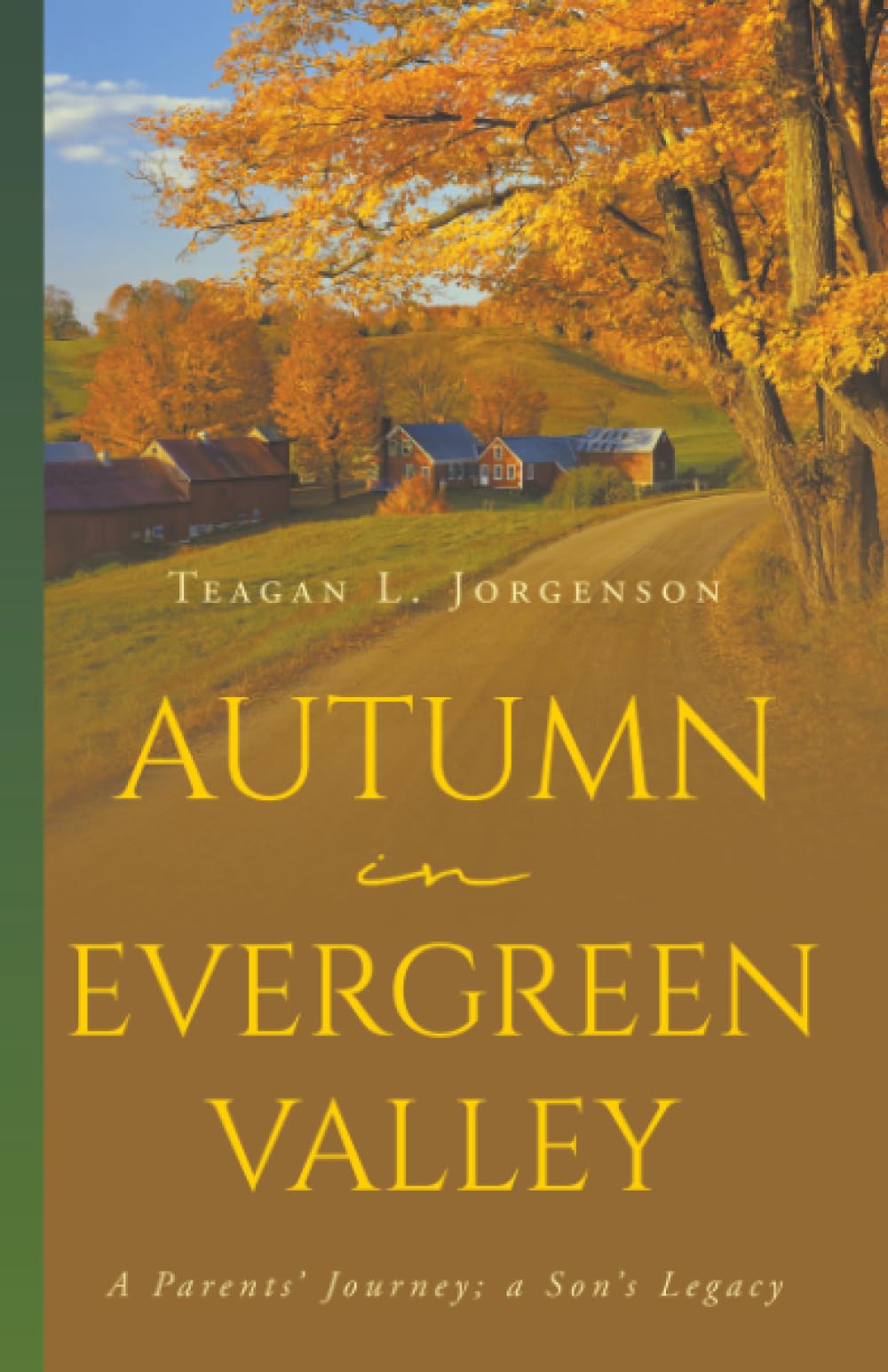 Autumn in Evergreen Valley: A Parents' Journey; a Son’s Legacy