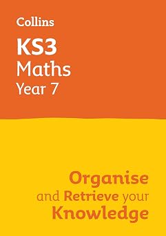 KS3 Maths Year 7 Organise and retrieve your knowledge Ideal for Year 7 Collins KS3 Revision