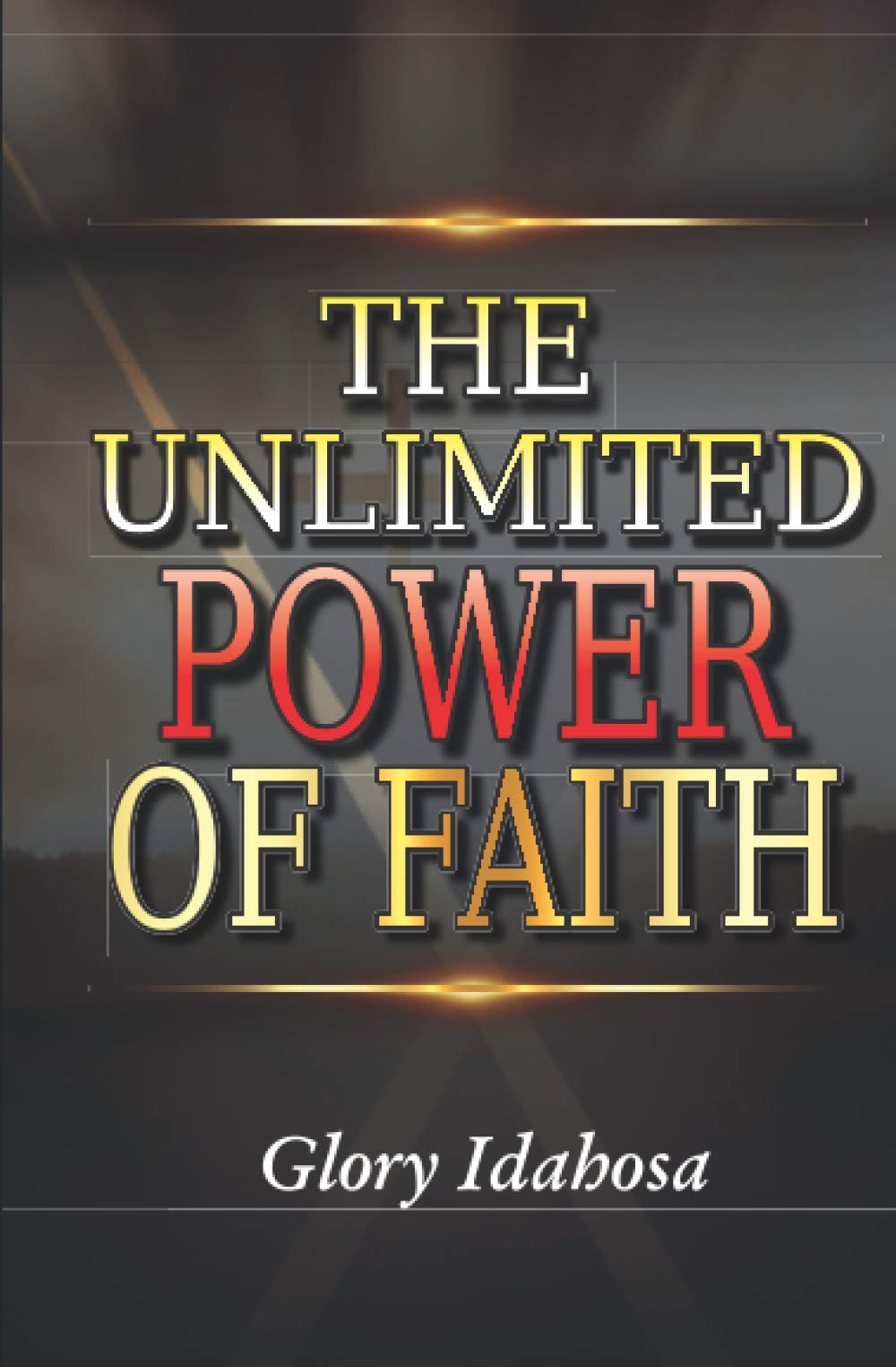 The Unlimited Power of Faith