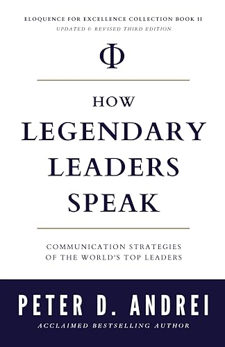 How Legendary Leaders Speak: Communication Strategies of the World's Top