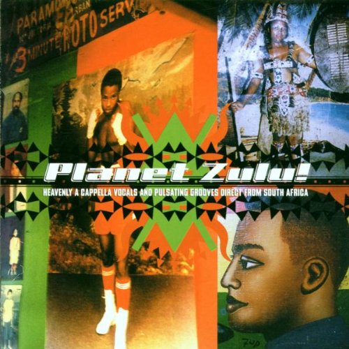 South Africa - Planet Zulu: Heavenly Acappella & Pulsating Grooves Direct From South Africa [Audio CD] VARIOUS ARTISTS