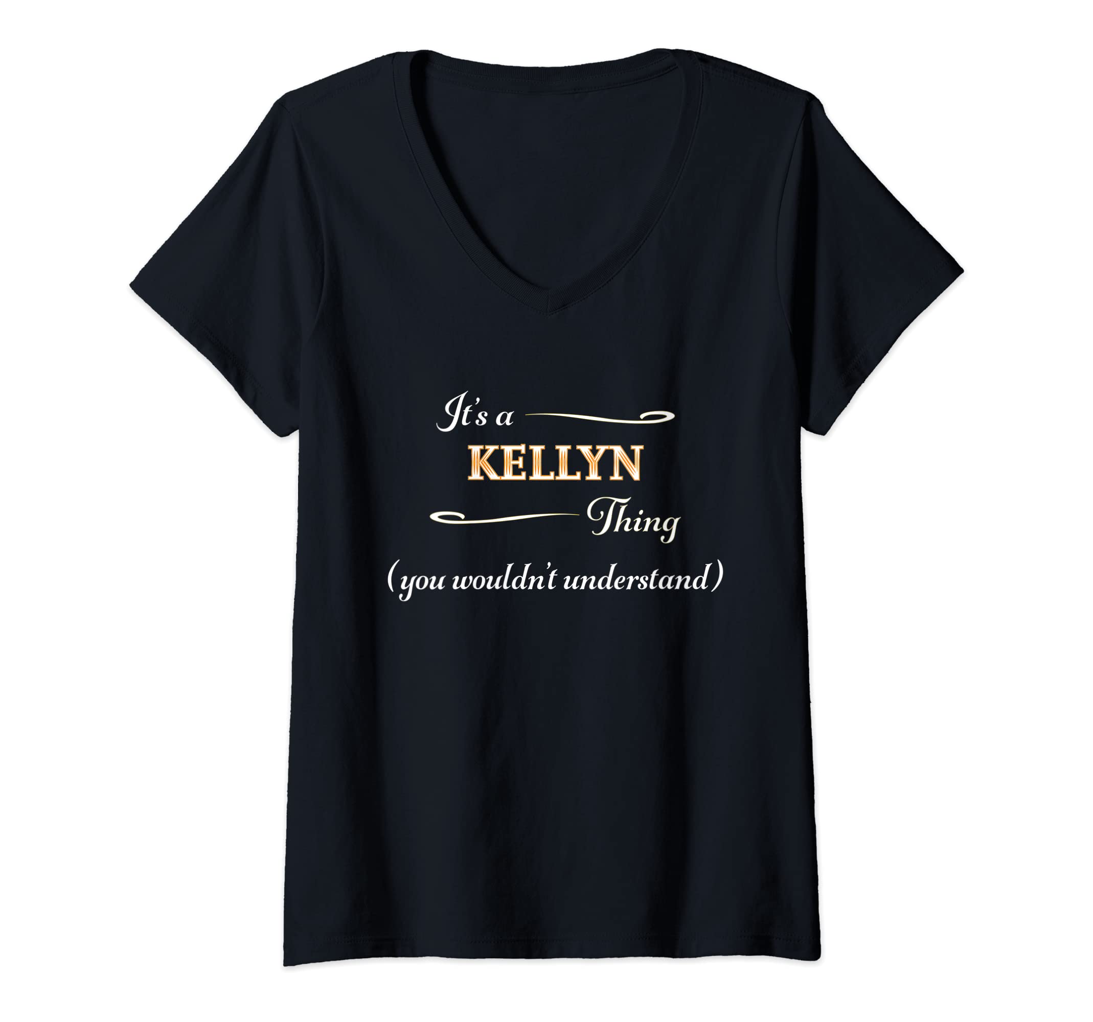 Womens It's a KELLYN Thing, You Wouldn't Understand | Name Gift - V-Neck T-Shirt