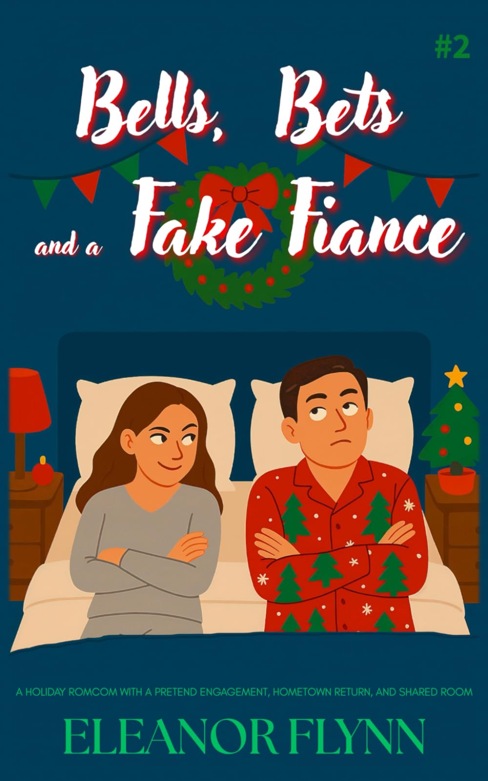 Bells, Bets and a Fake Fiancé: A Holiday Romcom with a Pretend Engagement, Hometown Return, and Shared Room (Holidates for Hire)