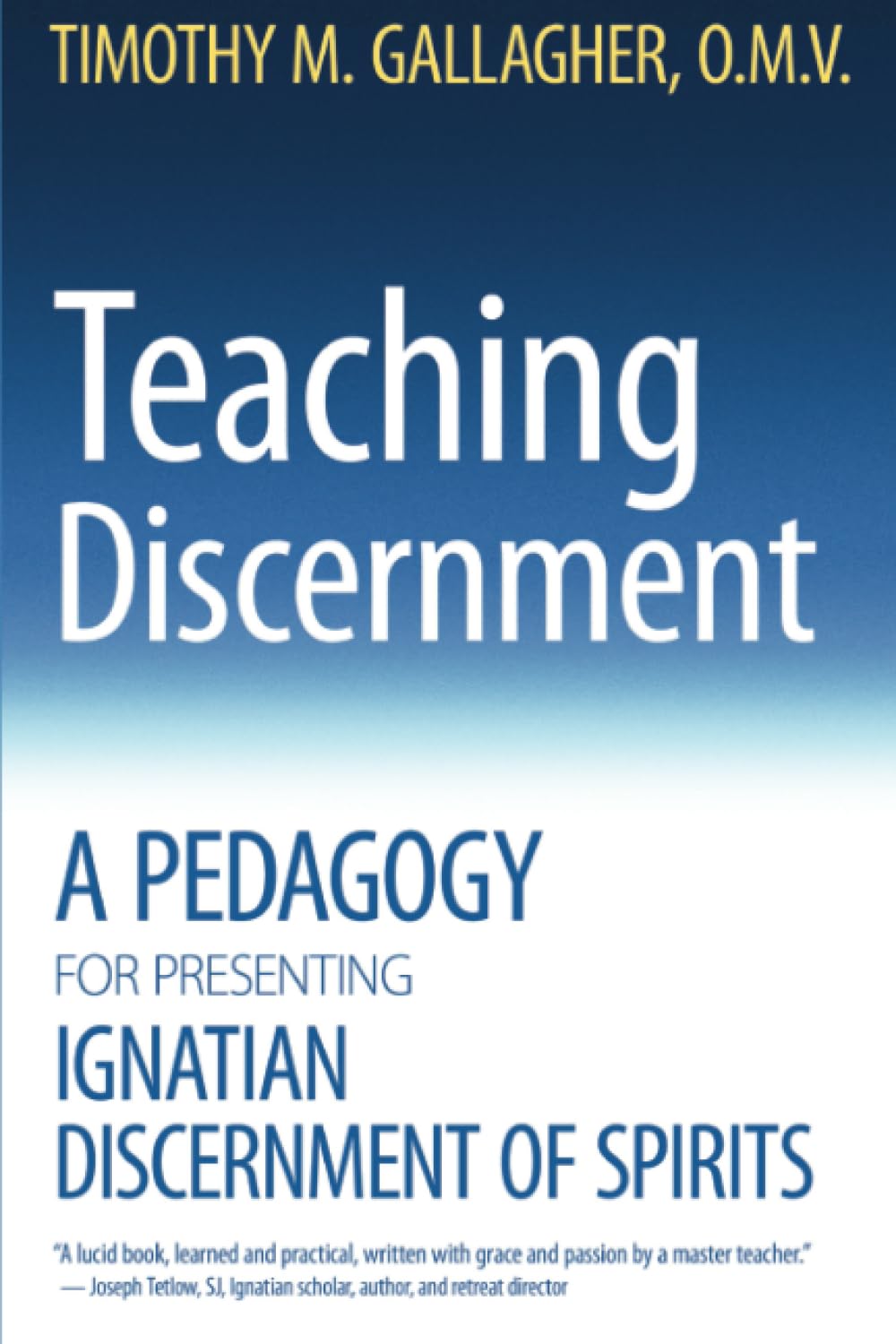 Teaching Discernment: A Pedagogy for Presenting Ignatian Discernment of Spirits      Paperback – August 1, 2019