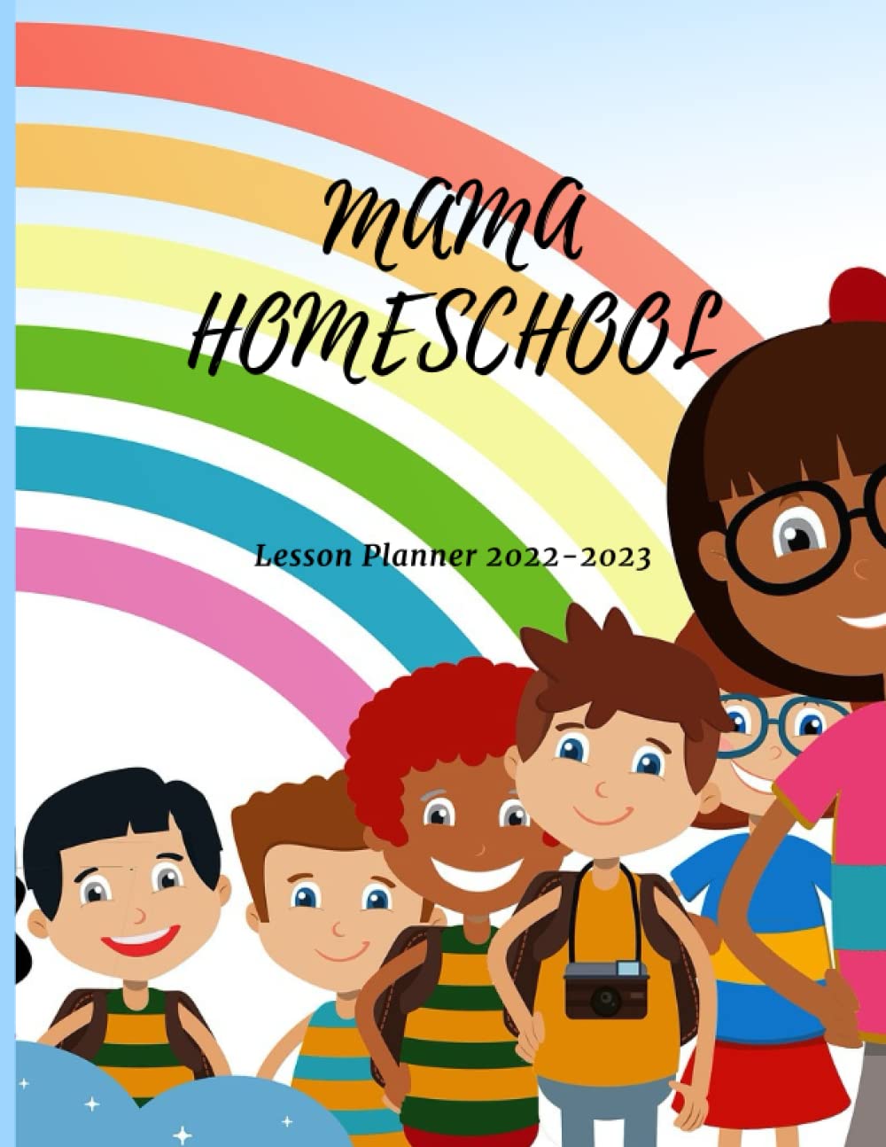 Homeschool Mama Planner: Weekly & Monthly Lesson Planner and Record Book for Teaching Multiple Kids (up to 3 Student) July 2022 - June 2023