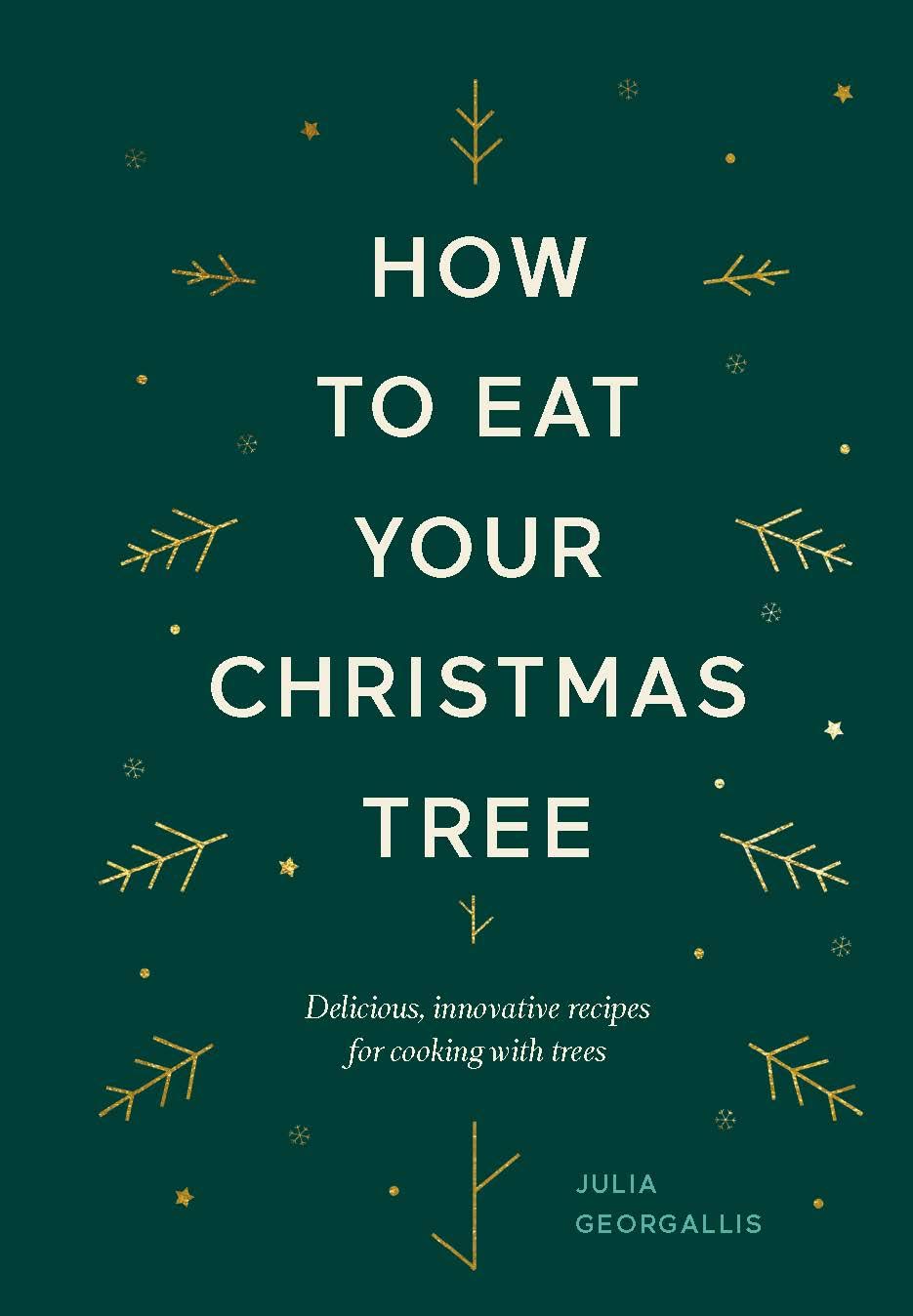 How to Eat Your Christmas Tree by Julia Georgallis HARDBACK 9781784883713