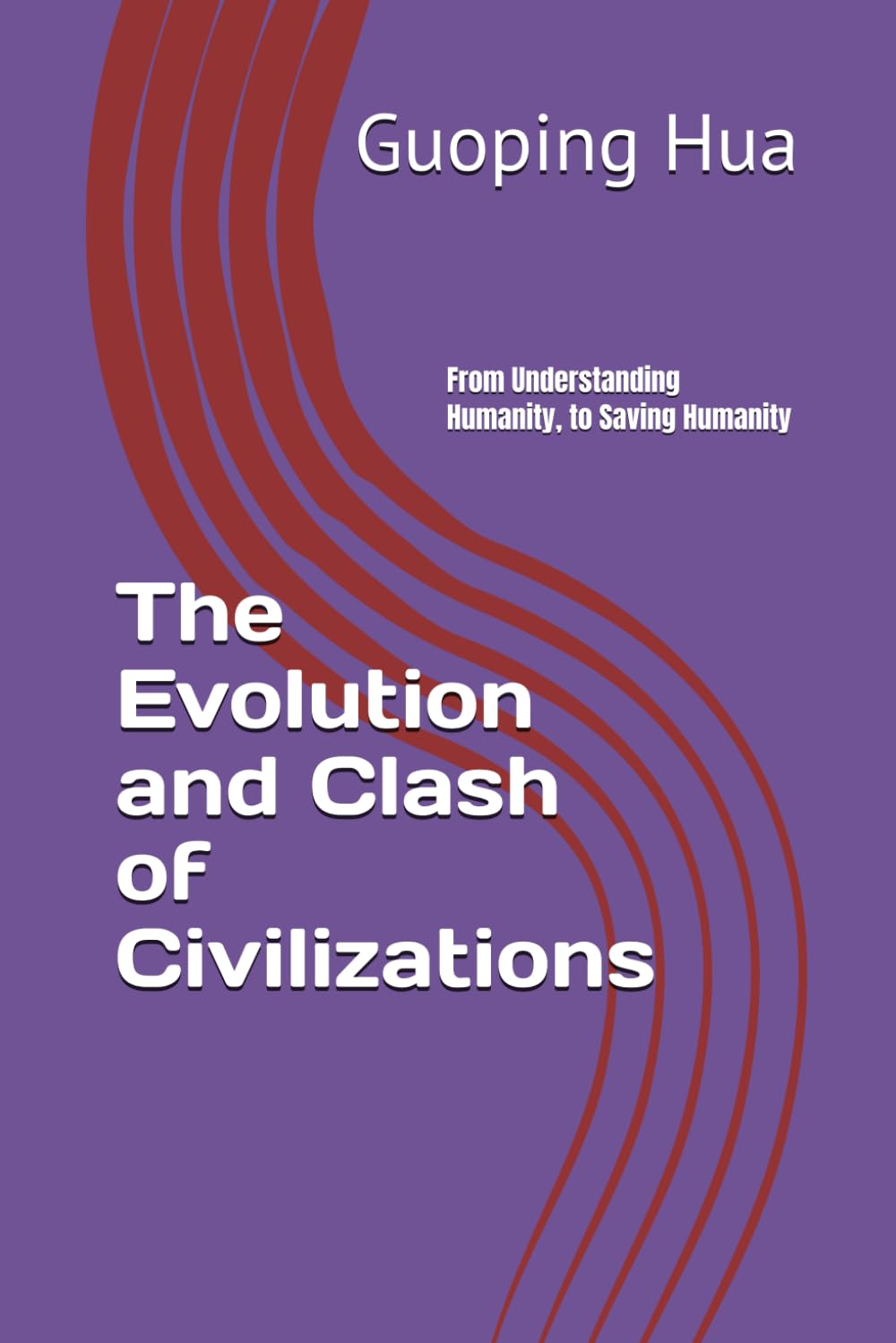 The Evolution and Clash of Civilizations: From Understanding Humanity, to Saving Humanity