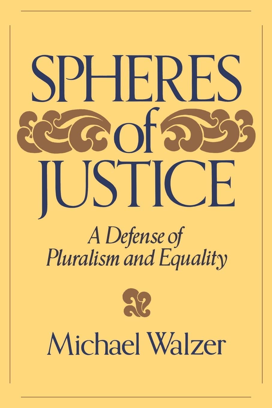 Spheres Of Justice: A Defense Of Pluralism And Equality