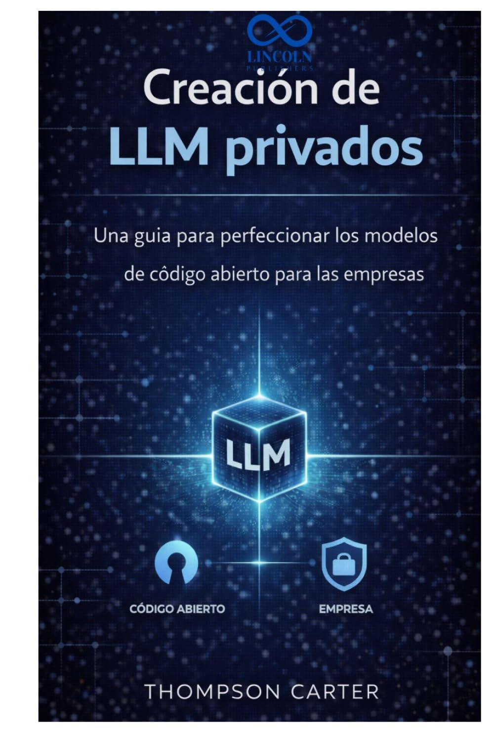 Creación de LLM privados: Una guía para perfeccionar los modelos de código abierto para las empresas