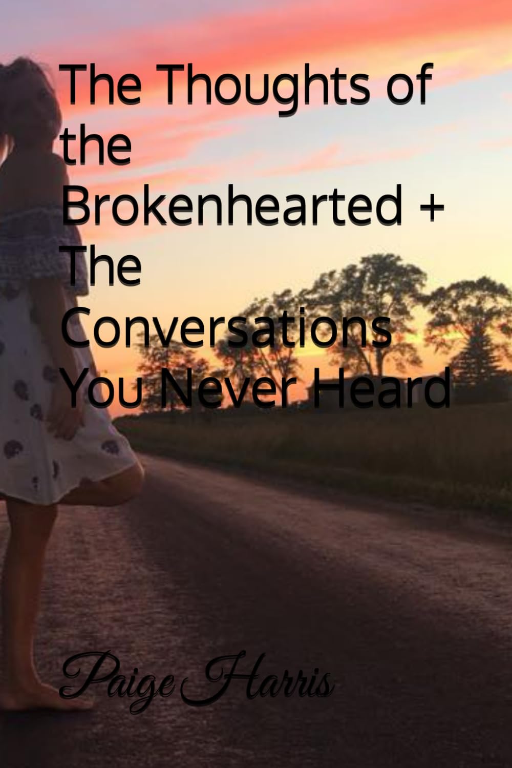 The Thoughts of the Brokenhearted + The Conversations You Never Heard