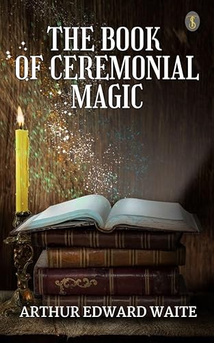 The Book of Ceremonial Magic (English Edition)
