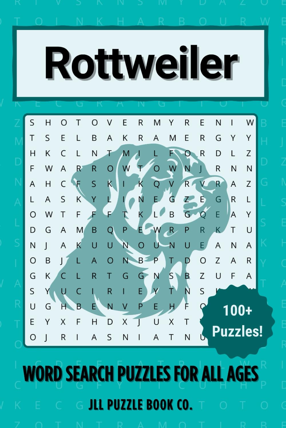 Rottweiler Word Search Puzzle Book: 100 Guardian-Themed Word Puzzles Celebrating Everything Rottweiler - Perfect Gift for Working Dog Lovers, ... Fans (Dog Breed Word Search Puzzle Books)