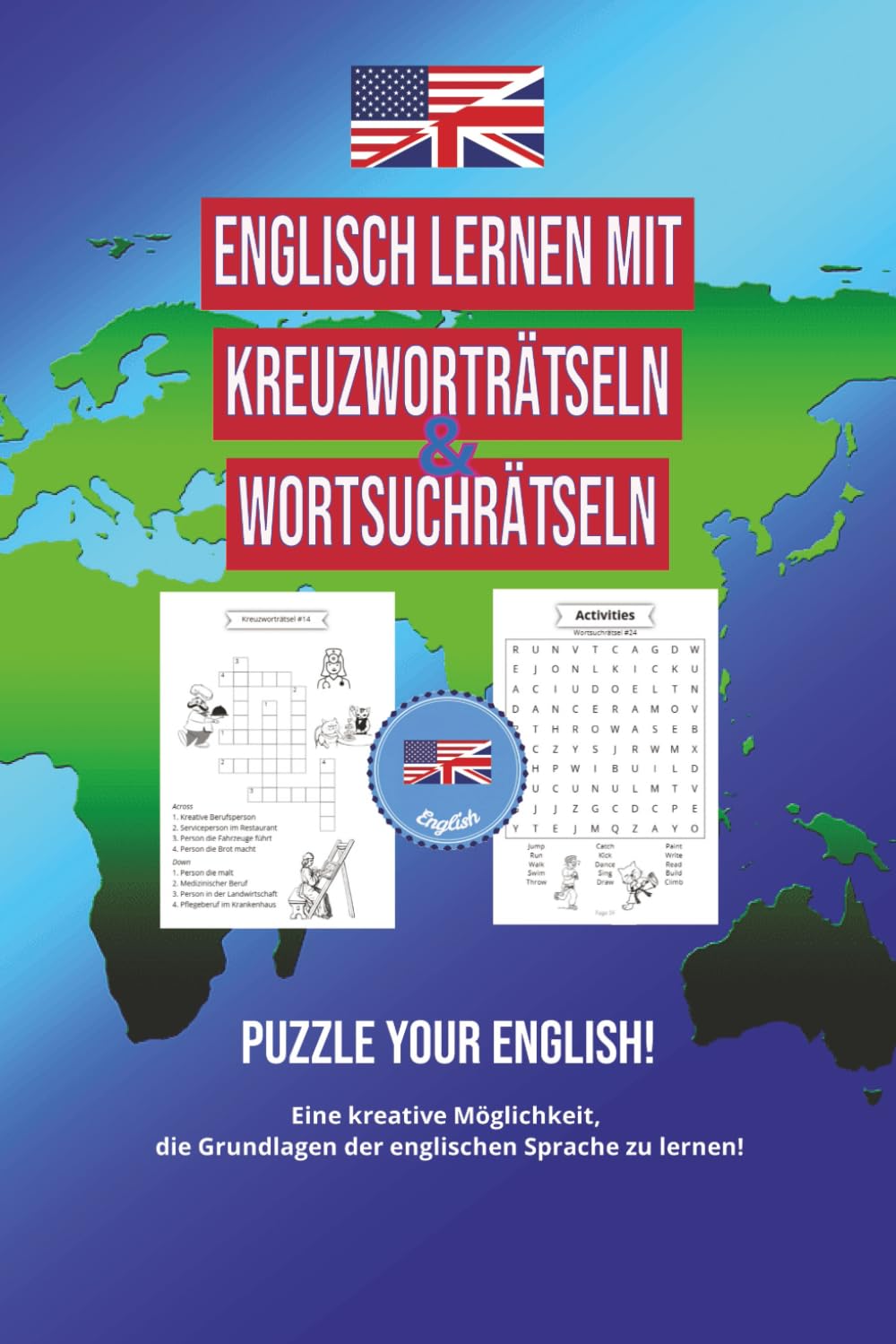 Englisch lernen mit Kreuzworträtseln und Wortsuchrätseln: Englisch-Basics üben mit Rätseln Für Anfänger, Schüler und Selbstlerner/Rätselspaß zum ... & Wortsuchrätsel/Lernbuch/Rätselbuch