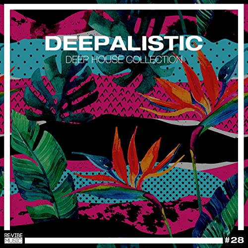 Deepalistic: Deep House Collection, Vol. 28 de VARIOUS ARTISTS no ...
