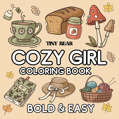 Cozy Girl Coloring Book: Bold and Easy, Simple Designs for Adults and Teens. Simple, Cute Illustrations (Bold &amp; Easy)