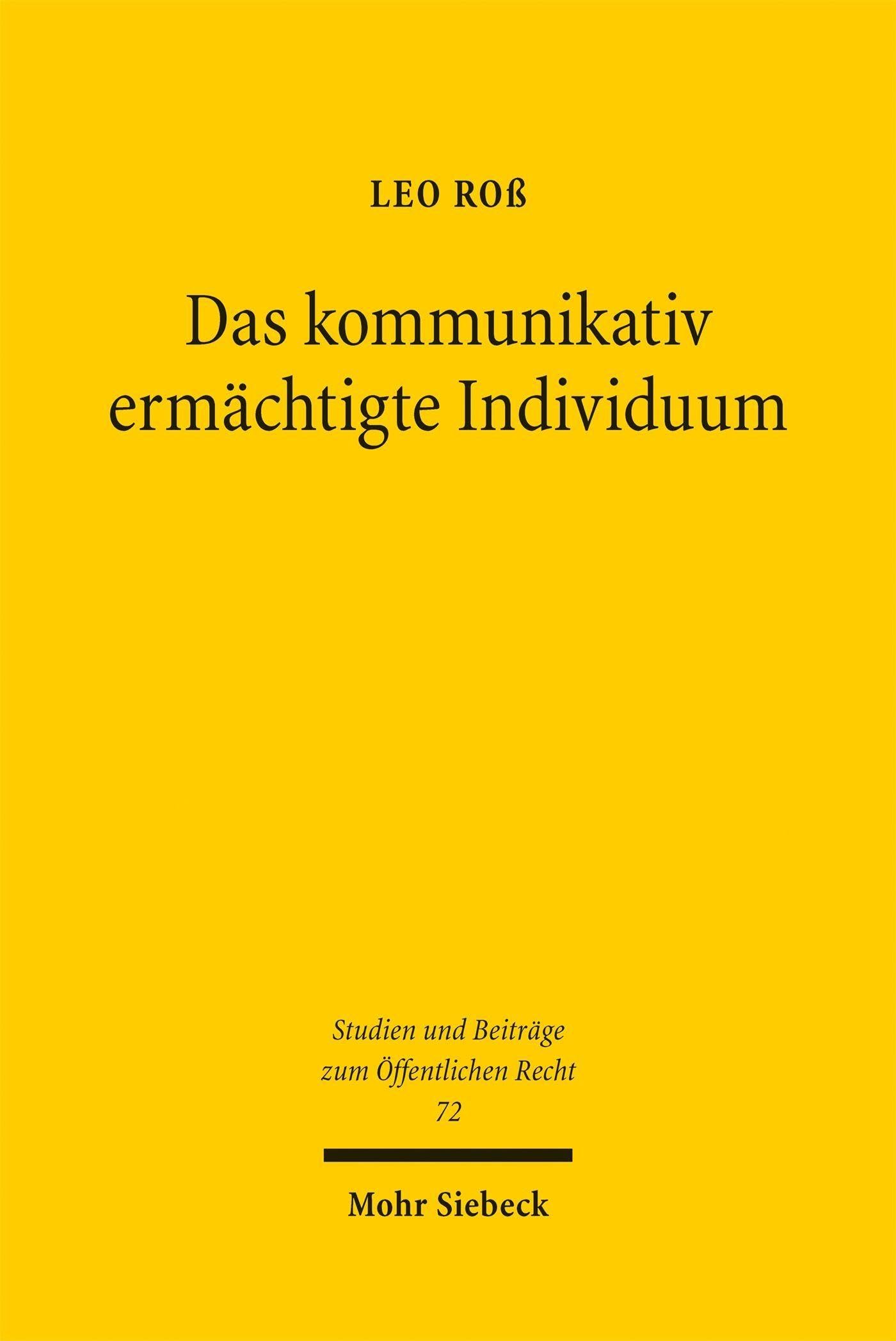 Das kommunikativ ermächtigte Individuum: Staatsrechtliche Perspektiven auf die internetbedingte Polyphonisierung der Demokratie (Studien und Beiträge zum Öffentlichen Recht)