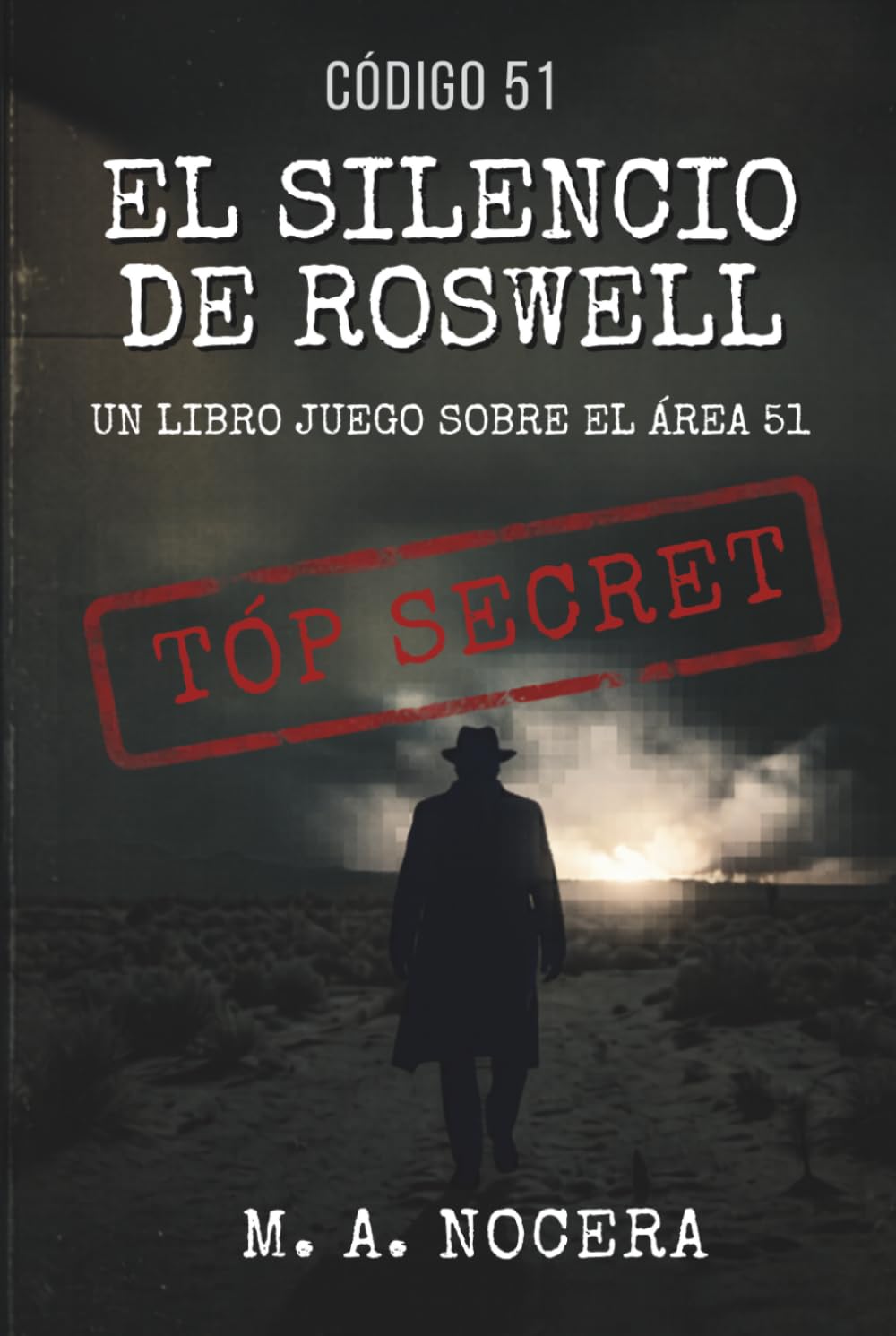 Código 51: El silencio de Roswell: Novela Interactiva de Suspenso y Conspiración: Un Librojuego sobre el Area 51 (Expediente Roswell) (Archivos Top Secret)