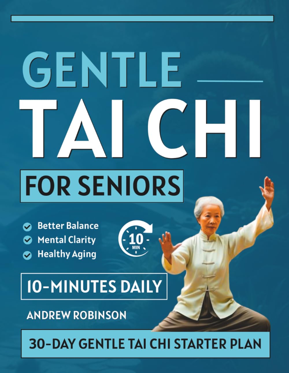 Gentle Tai Chi for Seniors: Slow, simple Tai Chi routines to improve balance, flexibility, coordination, reduce falls, and increase mental calm (EASY TAI CHI FOR BEGINNERS)