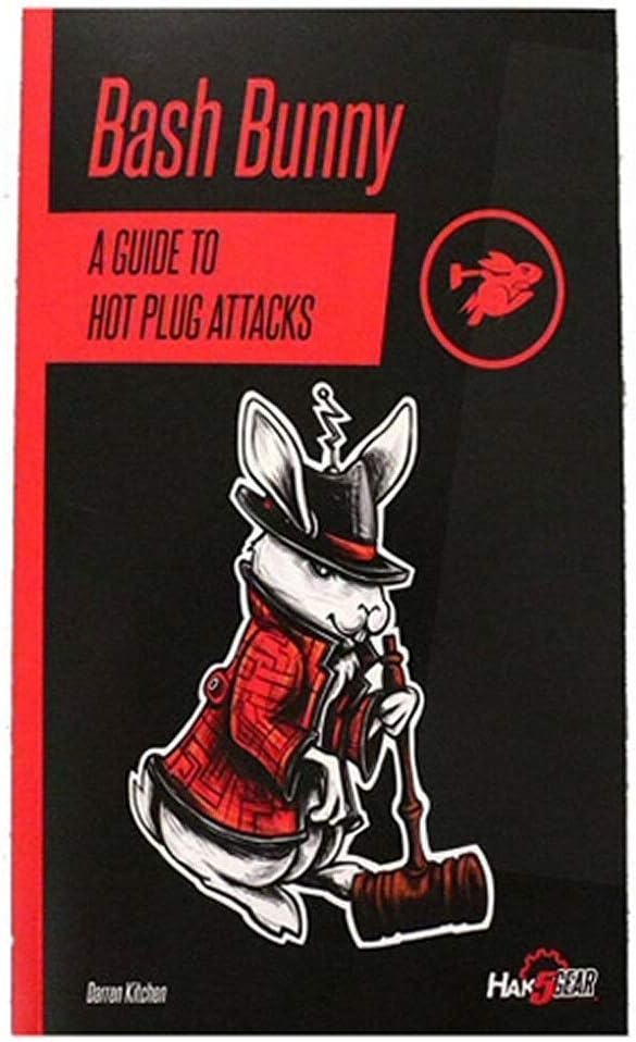 Hak5 Bash Bunny Field Guide Book : A Guide To Hot Plug Attacks Paperback