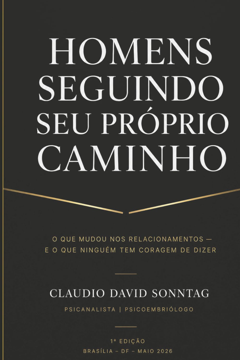 HOMENS SEGUINDO SEU PRÓPRIO CAMINHO: O que mudou nos relacionamentos e o que ninguém tem coragem de dizer