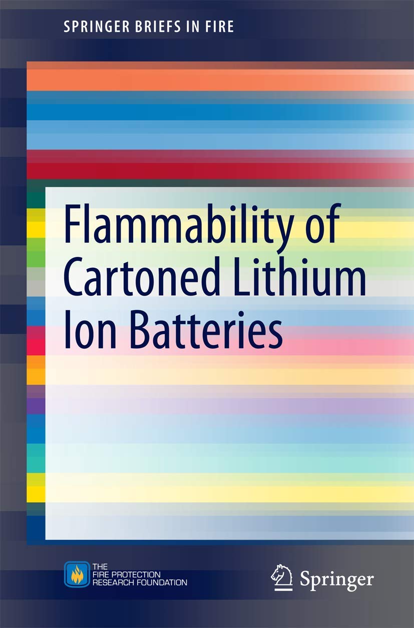 Flammability of Cartoned Lithium Ion Batteries (SpringerBriefs in Fire