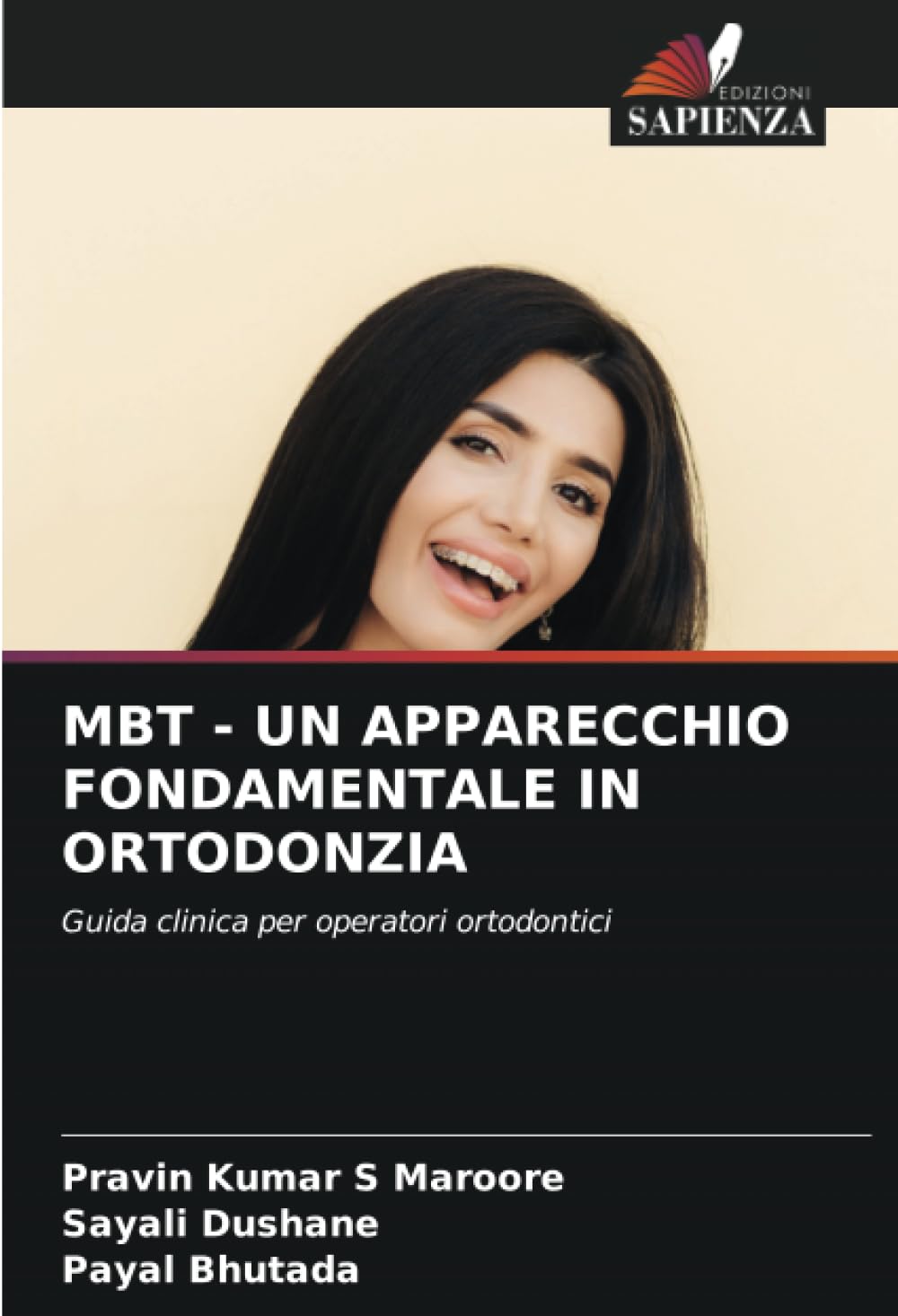MBT - UN APPARECCHIO FONDAMENTALE IN ORTODONZIA: Guida clinica per operatori ortodontici