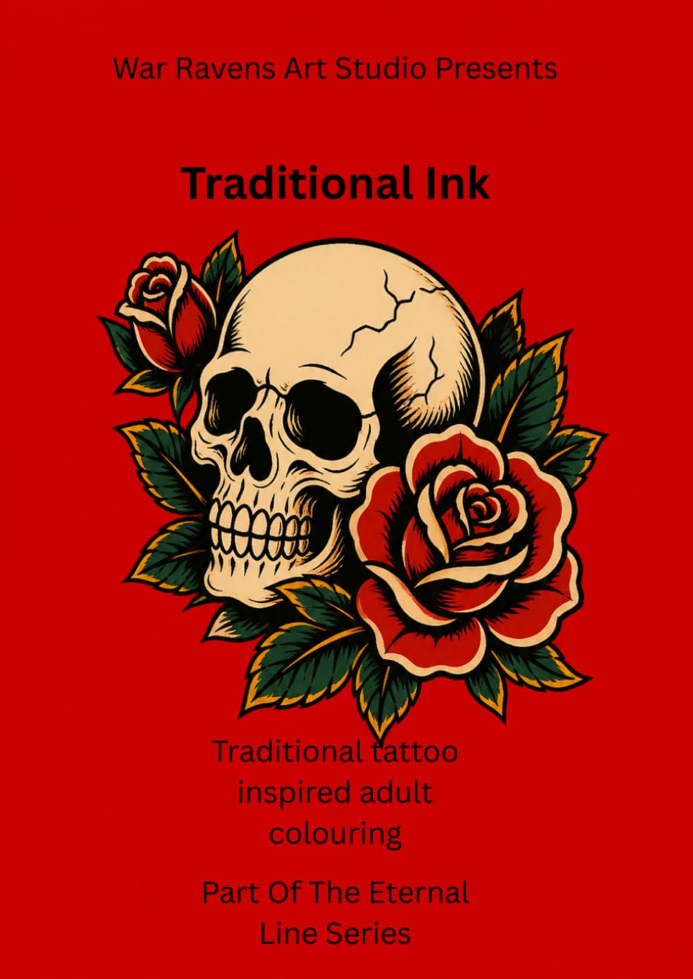 TRADITIONAL INK: Bold Old School Tattoo-Inspired Illustrations for Adults to Colour
