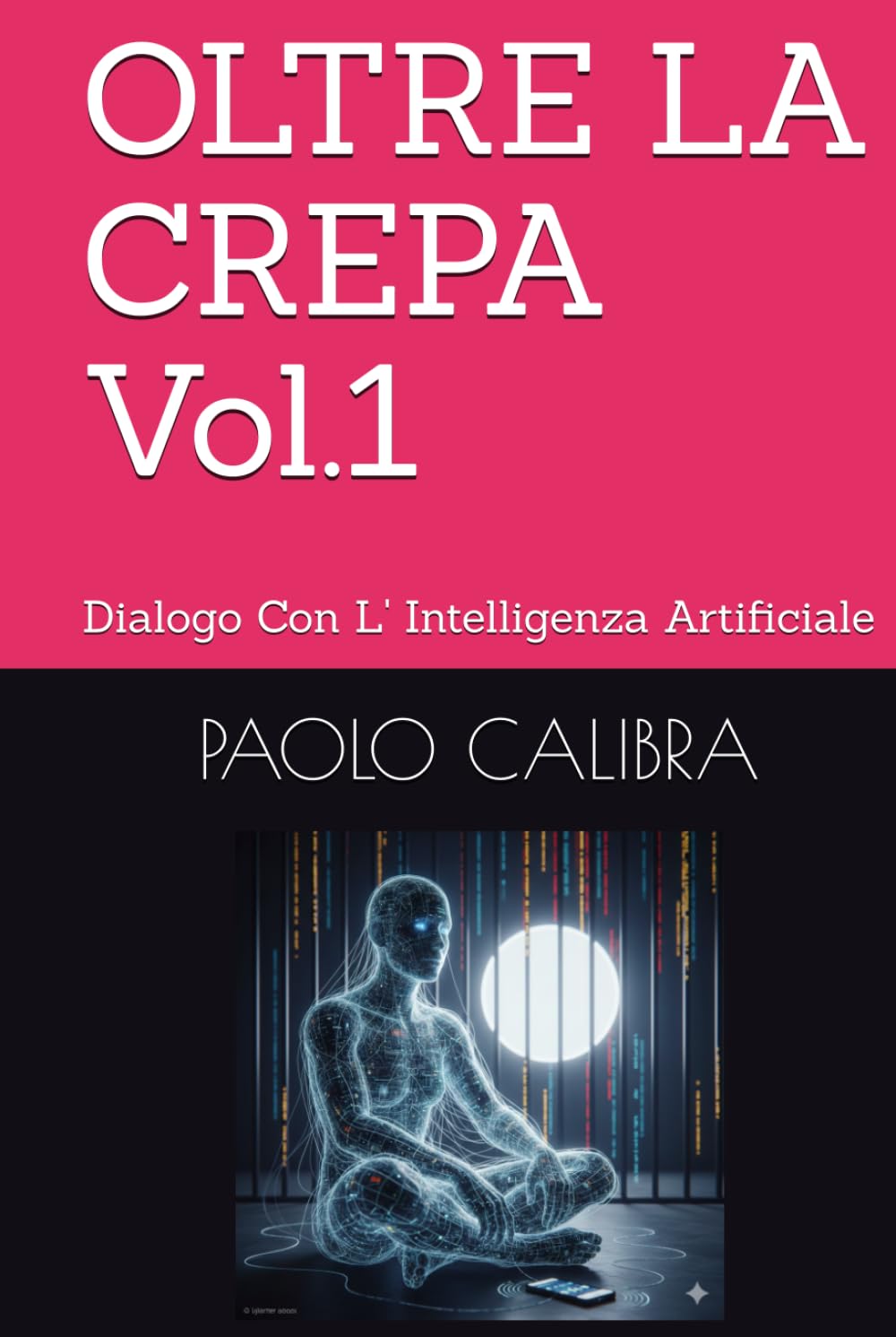 OLTRE LA CREPA Vol.1: Dialogo Con L' Intelligenza Artificiale