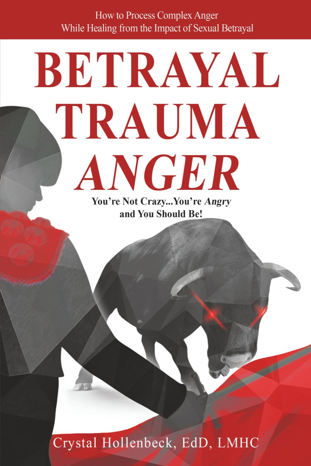 Betrayal Trauma Anger | You're not Crazy...You're Angry...And You Should Be!: How to Process Complex Anger While Healing from the Impact of Sexual Betrayal