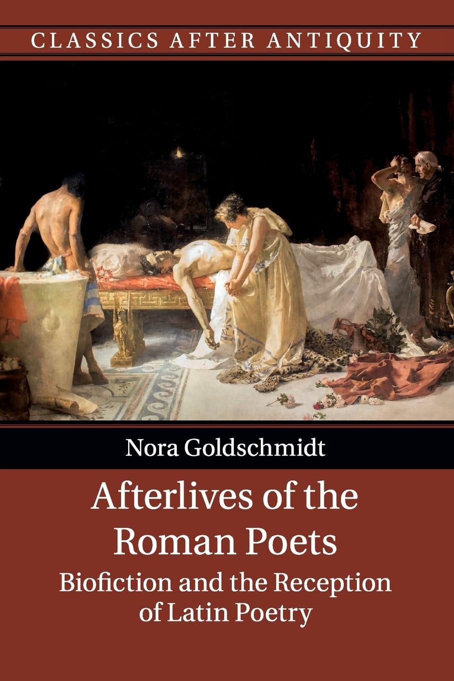 Afterlives of the Roman Poets: Biofiction and the Reception of Latin Poetry (Classics after Antiquity)