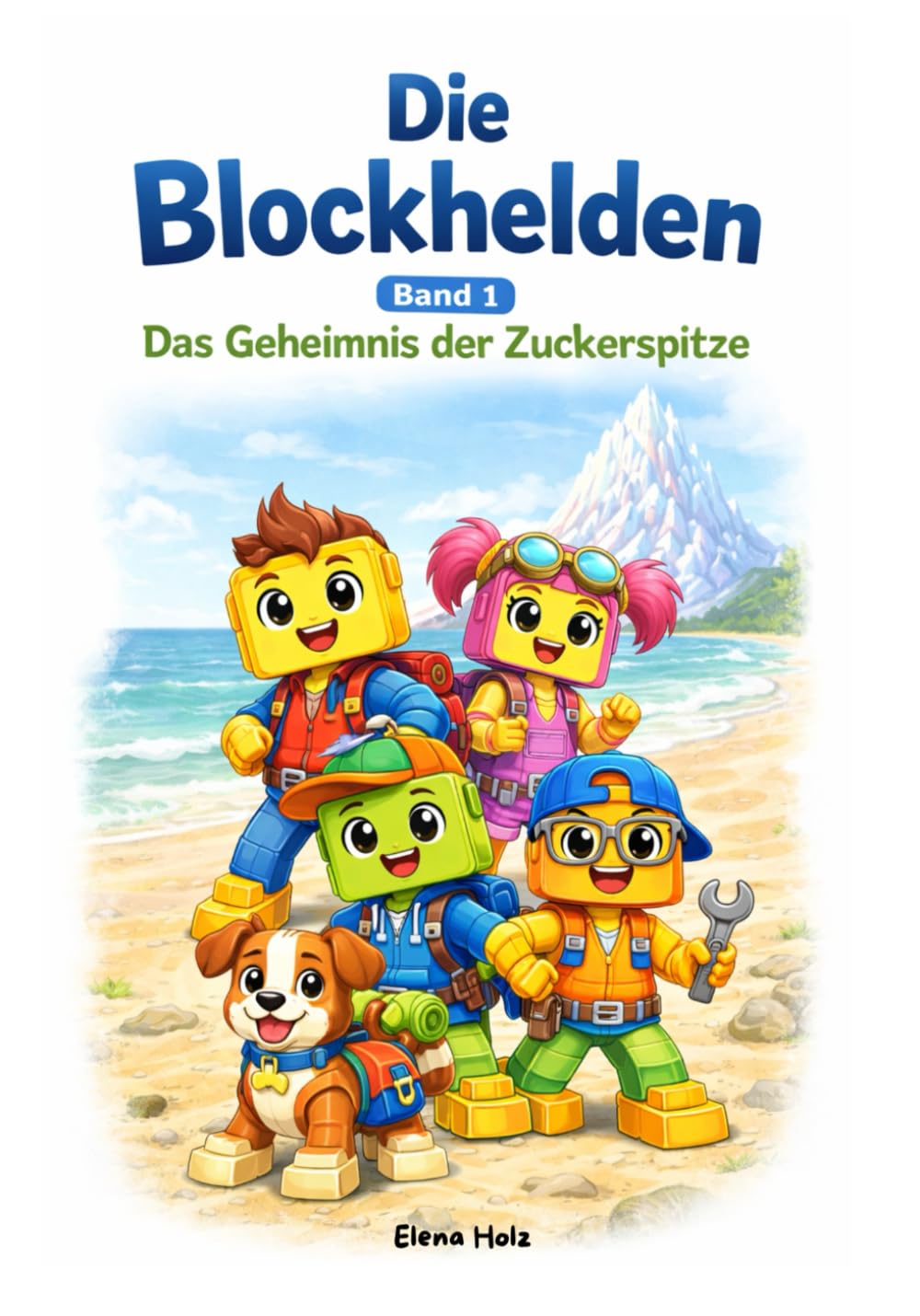 Das Geheimnis der Zuckerspitze: Die Blockhelden – Band 1