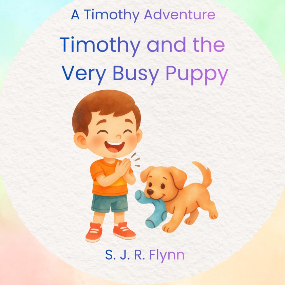 Timothy and the Very Busy Puppy: A Timothy Adventure