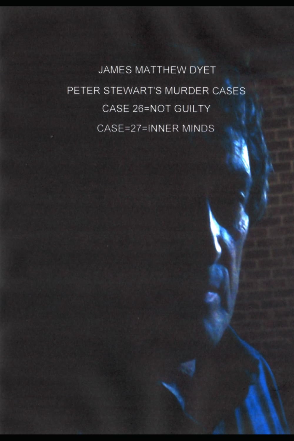 PETER STEWART'S MURDER CASES: CASE 26=NOT GUILTY=CASE 27=INNER MINDS: 17