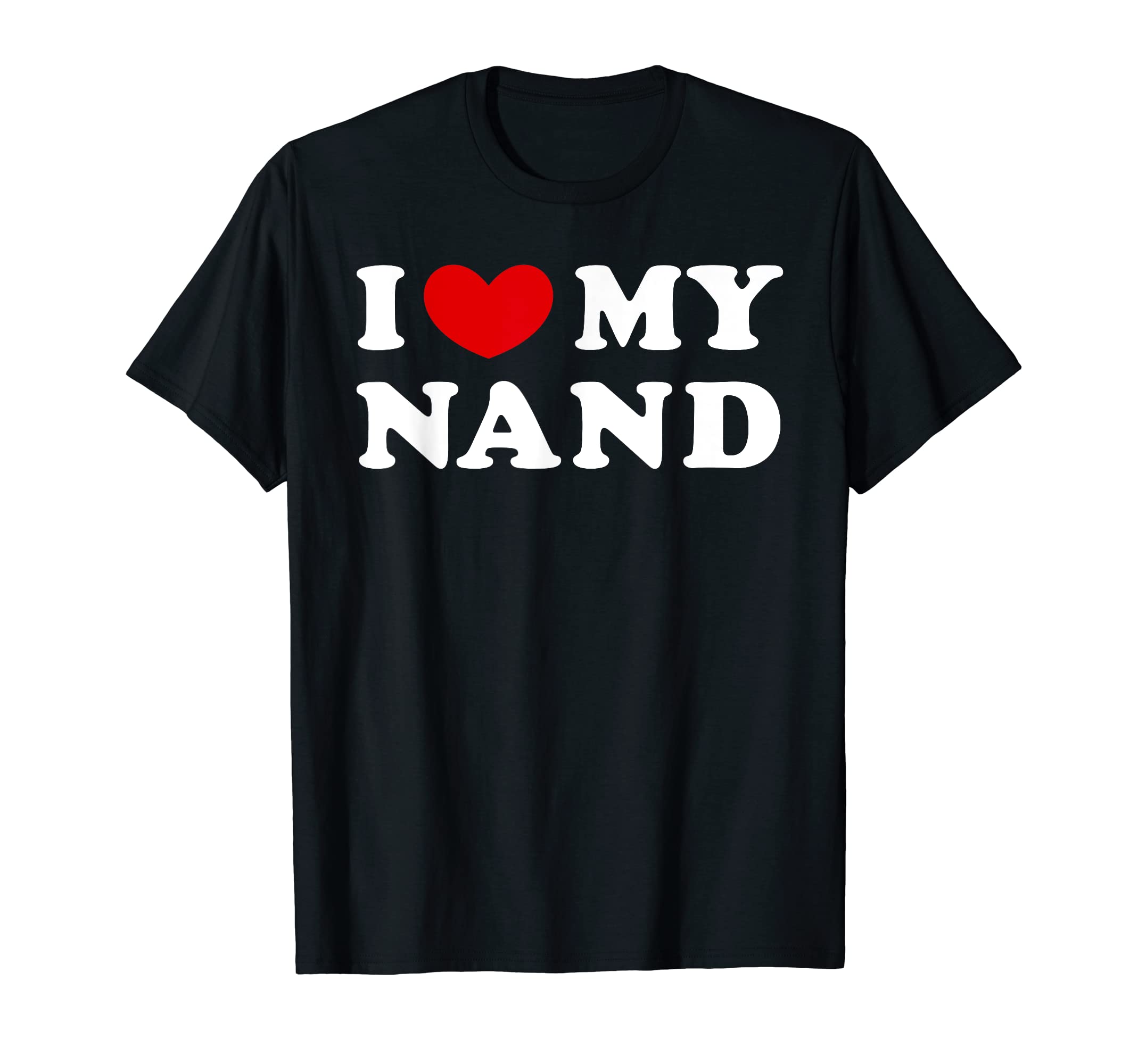 Personalized For Nand & FriendsI Love My Nand, I Heart My Nand T-Shirt