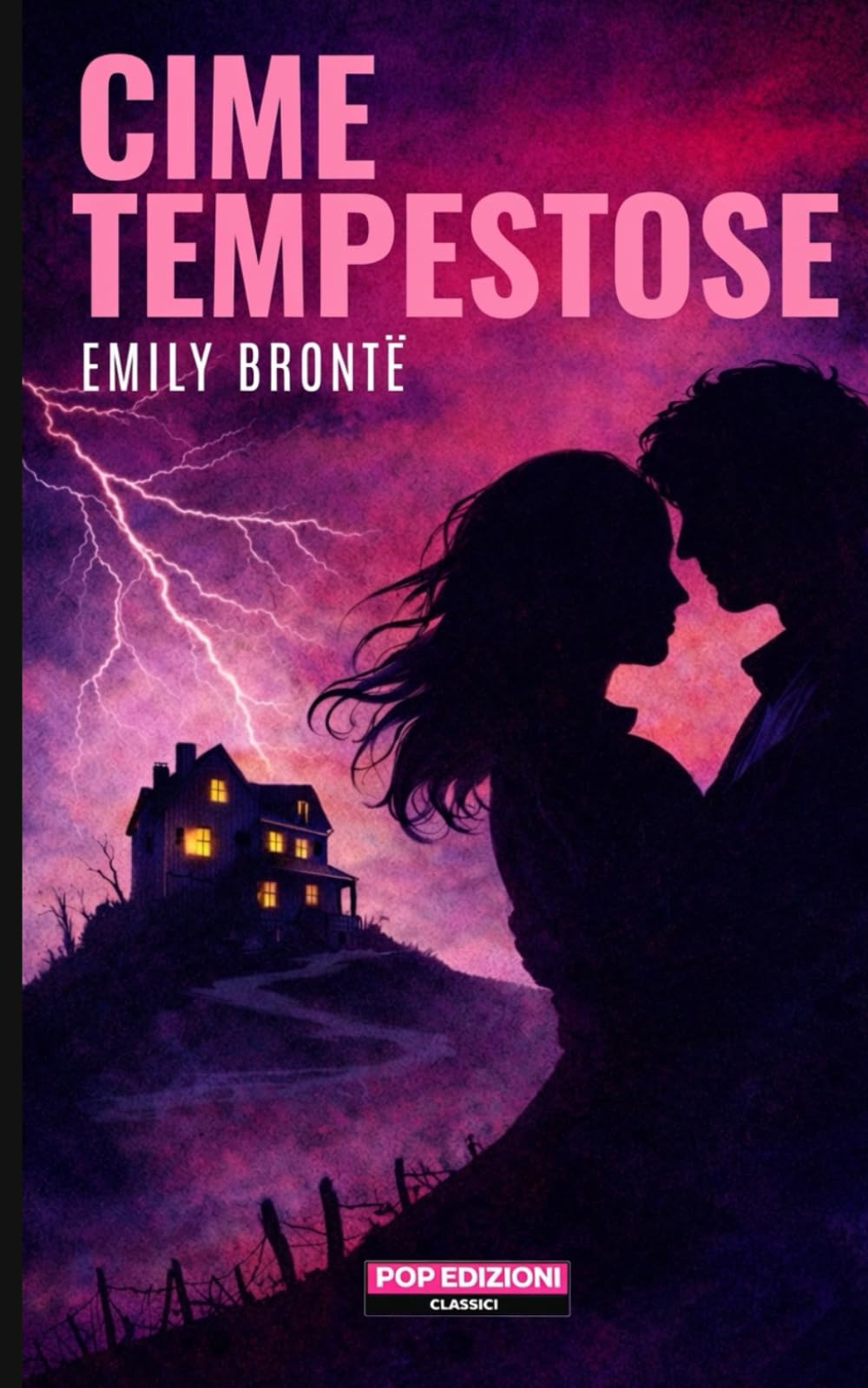 Cime tempestose: Nuova traduzione moderna by POP Edizioni (Amore e rovina)