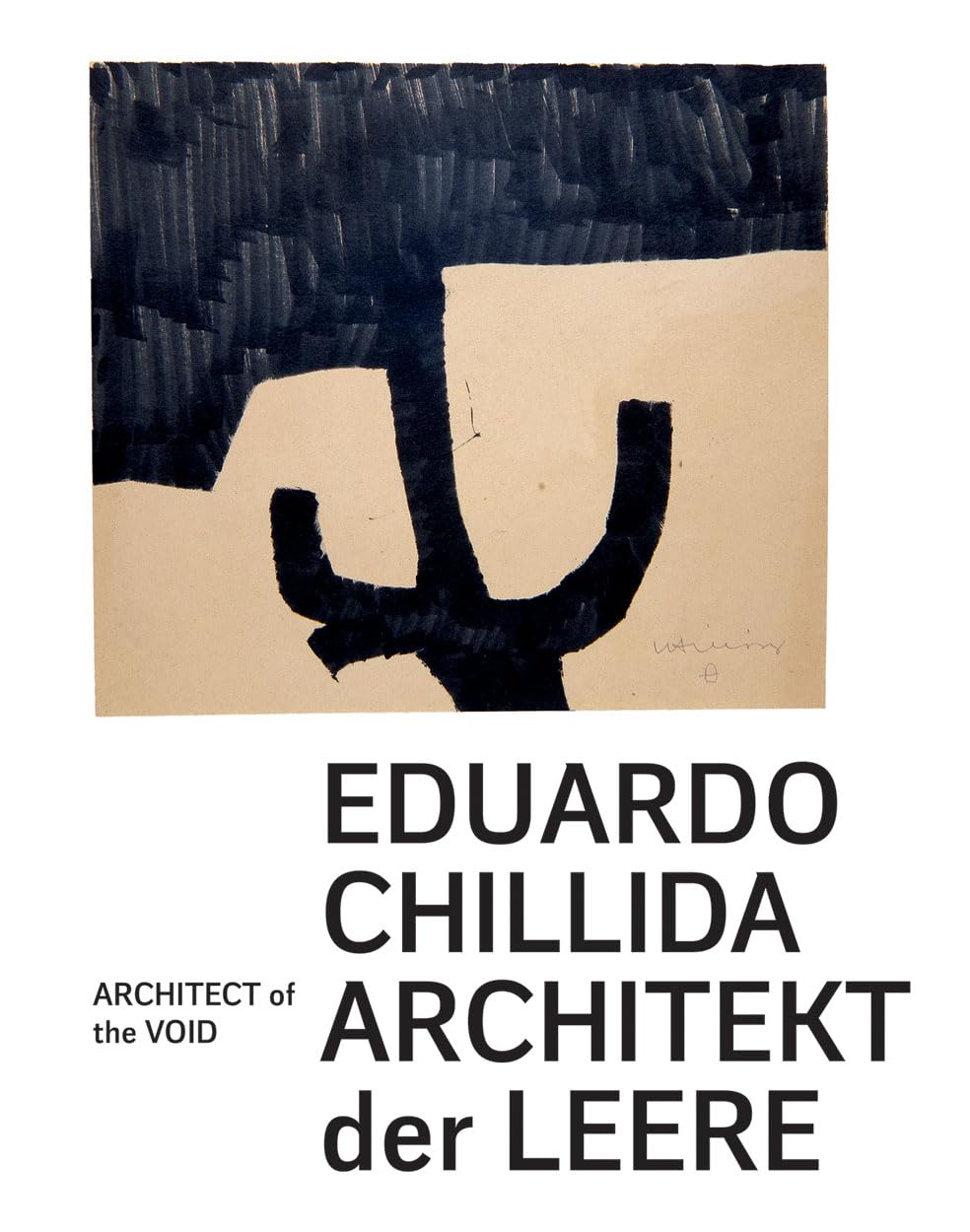 Eduardo Chillida: Architekt der Leere