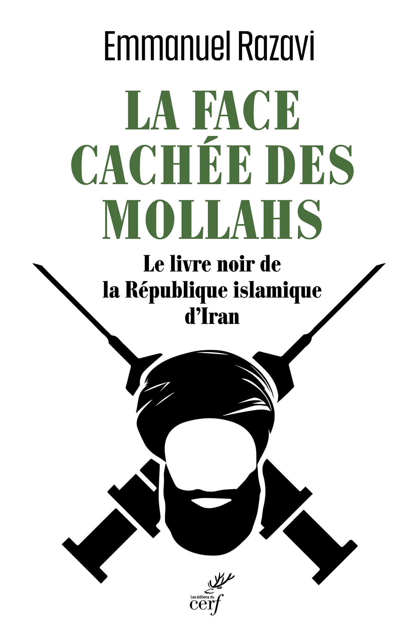 La Face cachée des Mollahs: Le livre noir de la république islamique d'Iran