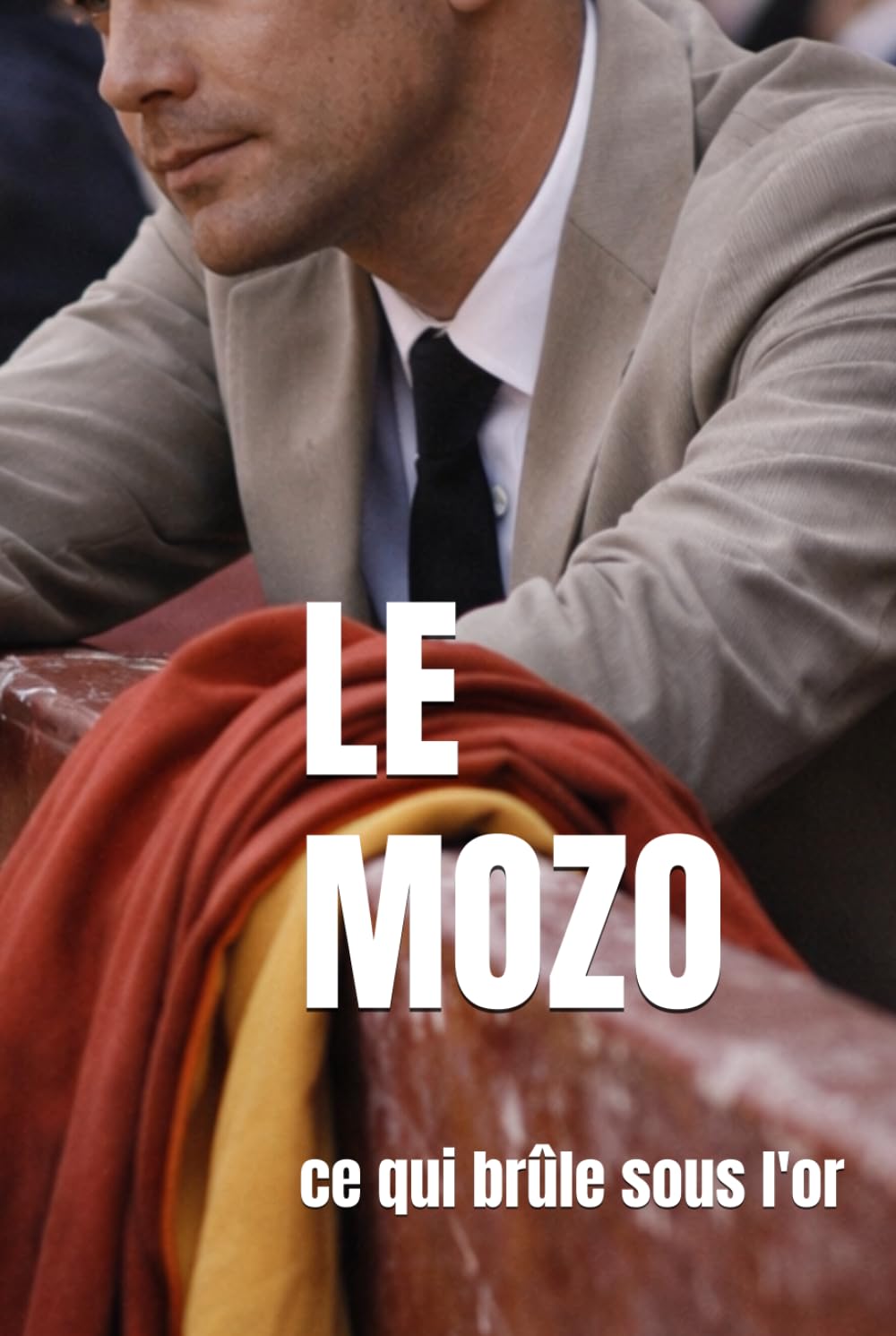 LE MOZO: ce qui brûle sous l'or