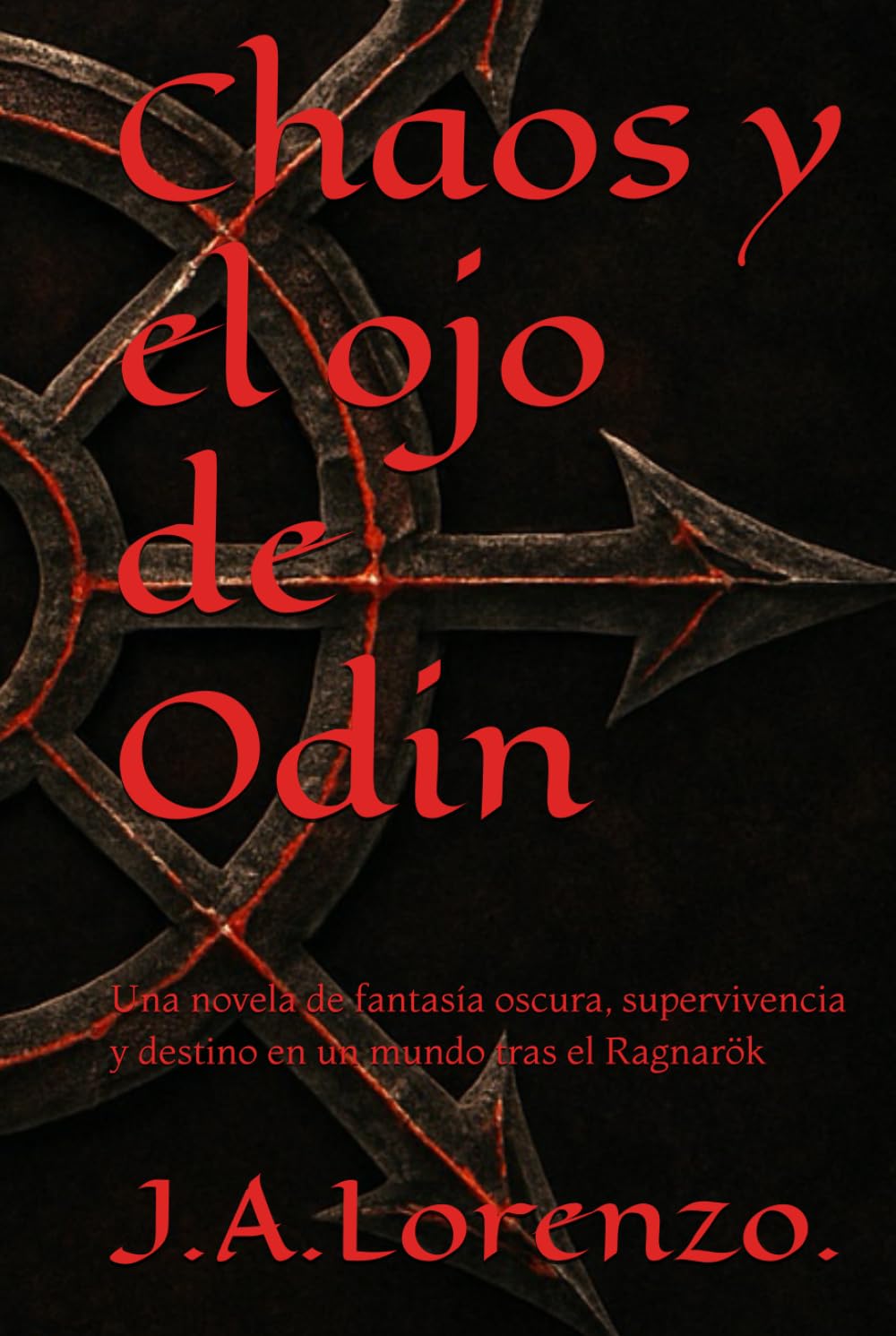 Chaos y el ojo de Odin: Una novela de fantasía oscura, supervivencia y destino en un mundo tras el Ragnarök