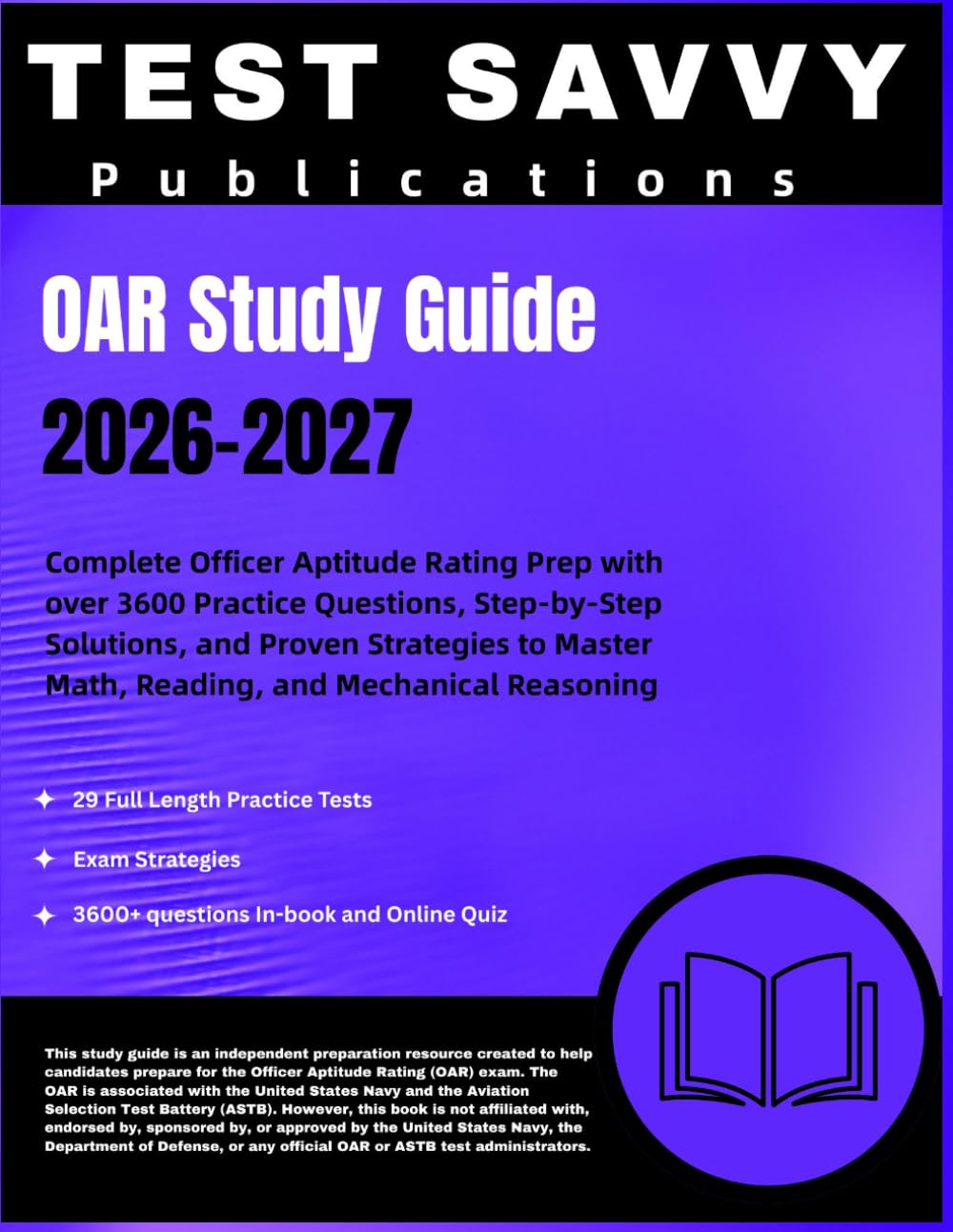 OAR Study Guide 2026–2027: Complete Officer Aptitude Rating Prep with over 3600 Practice Questions, Step-by-Step Solutions, and Proven Strategies to Master Math, Reading, and Mechanical Reasoning