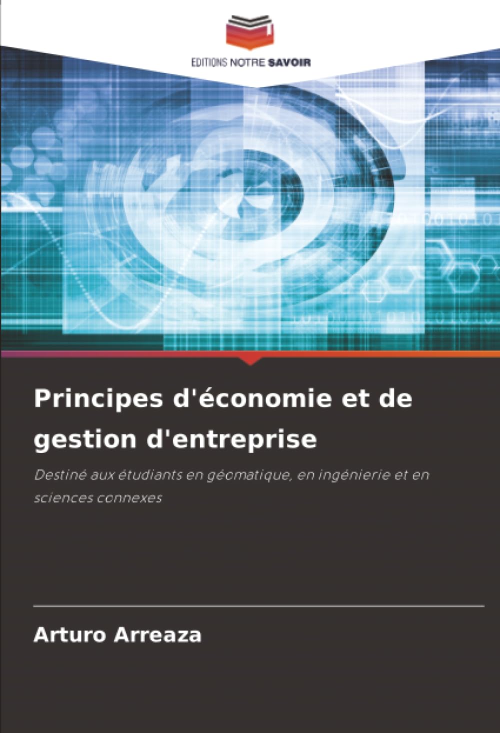 Principes d'économie et de gestion d'entreprise: Destiné aux étudiants en géomatique, en ingénierie et en sciences connexes