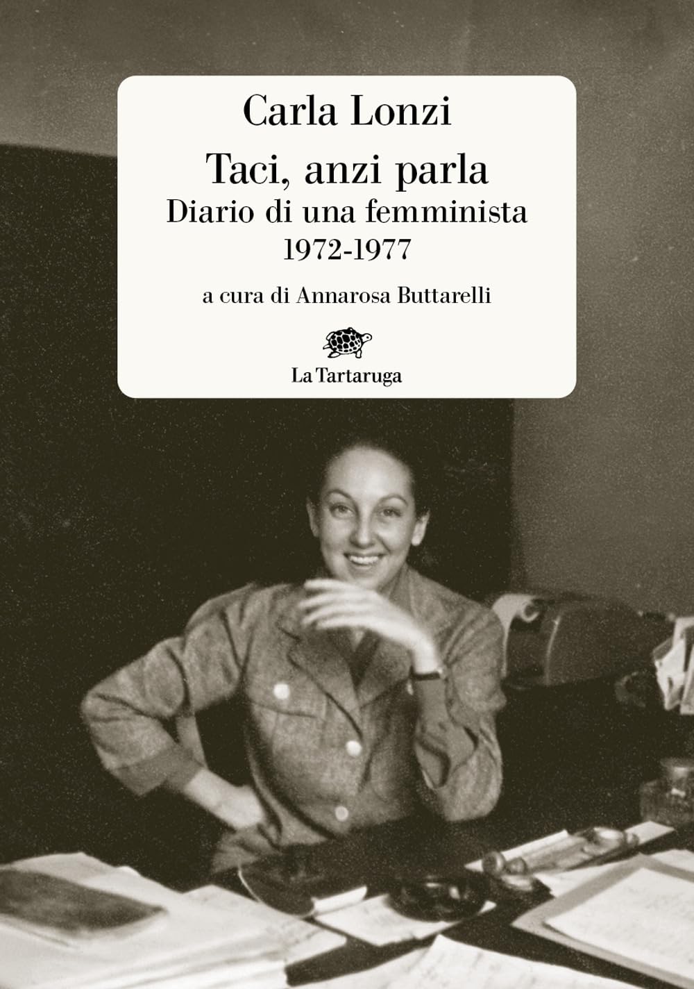Taci, Anzi Parla. Diario Di Una Femminista 1972-1977 - 4