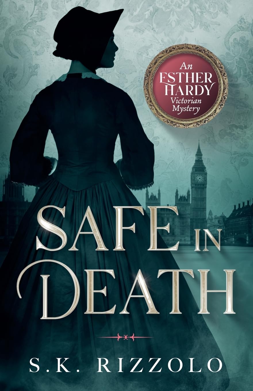 Safe in Death: An Esther Hardy Victorian Mystery (Book 1) (Esther Hardy Victorian Mysteries)