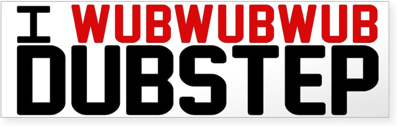 CafePress I Wubwubwub Dubstep Sticker (Bumper) 10"x3" Rectangle Vinyl Bumper Sticker Car Decal