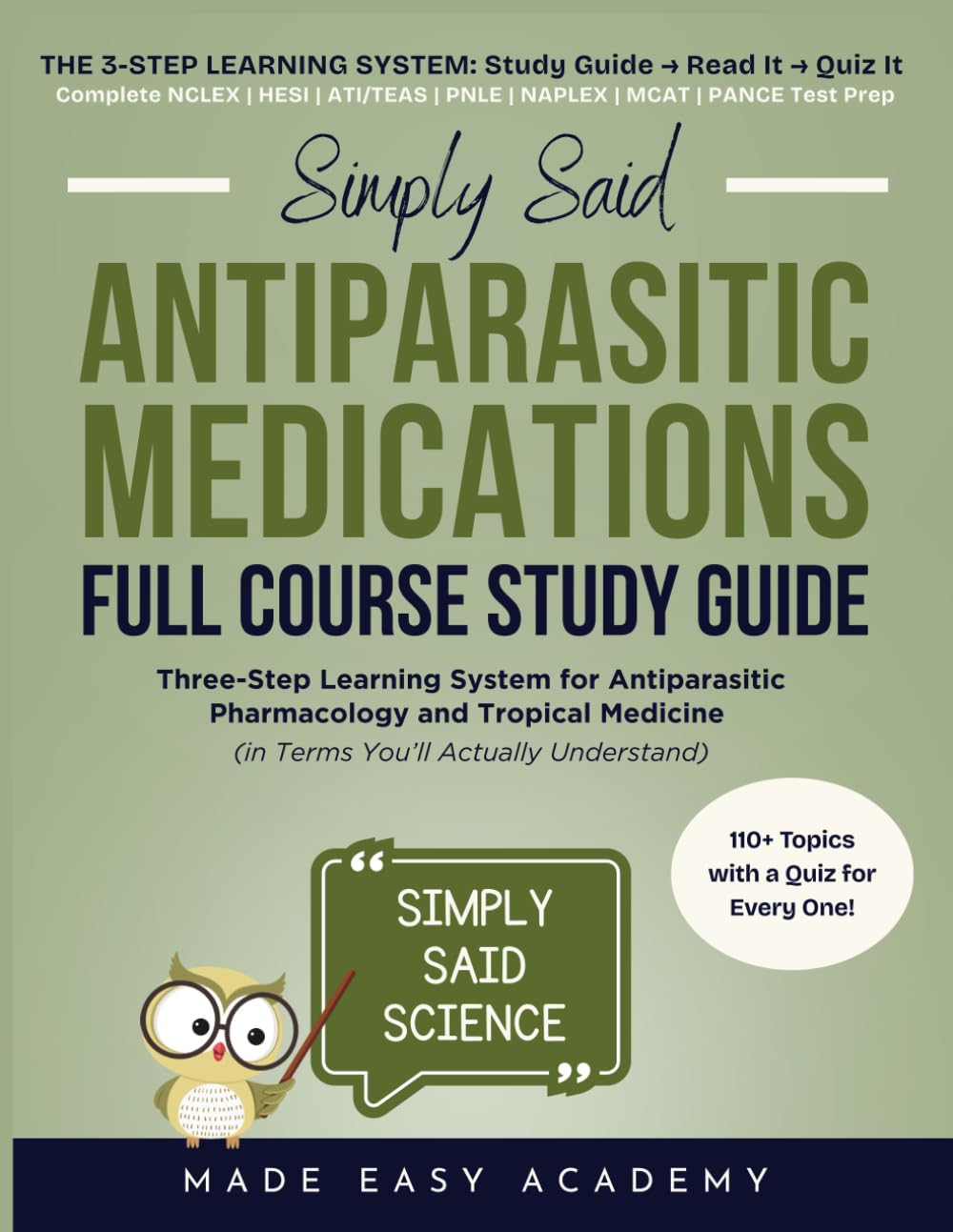 Antiparasitics Study Guide: Three-Step Learning System for Antiparasitic Pharmacology and Tropical Medicine (in Terms You’ll Actually Understand): ... Said Science Series From Made Easy Academy)