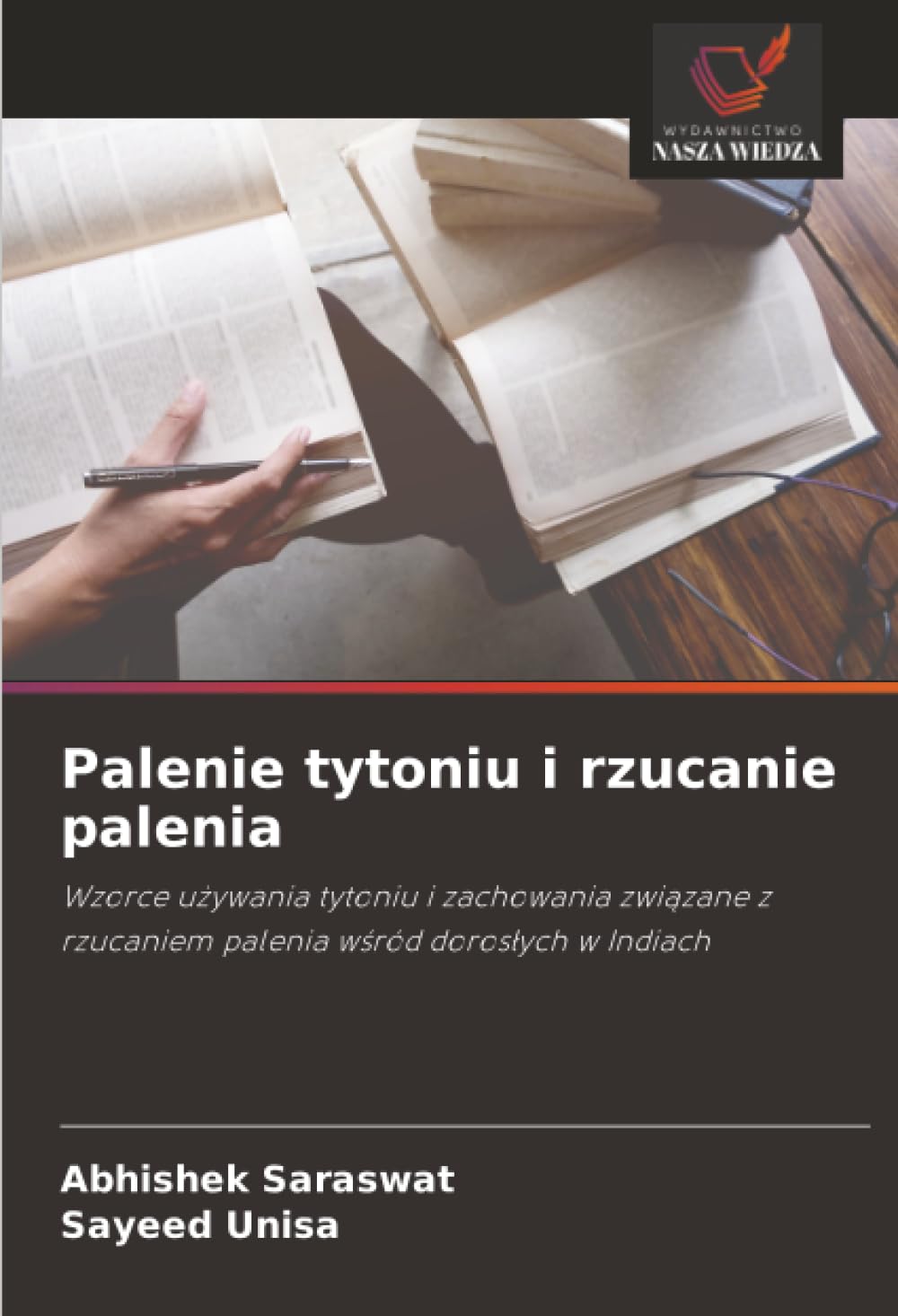 Palenie tytoniu i rzucanie palenia: Wzorce używania tytoniu i zachowania związane z rzucaniem palenia wśród dorosłych w Indiach: Wzorce u¿ywania ... z rzucaniem palenia w¿ród doros¿ych w Indiach