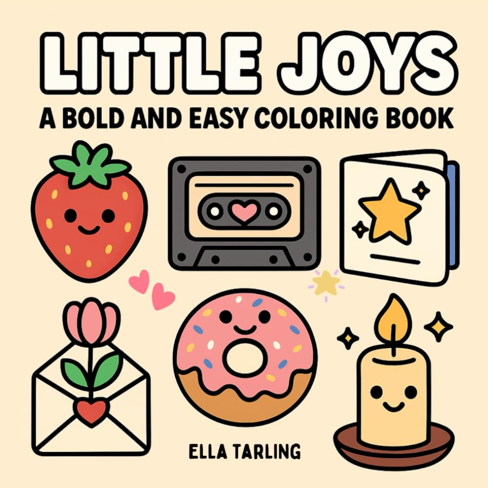 Little Joys – A Bold & Easy Coloring Book for Kids & Teens | 40 Cute Pages for Relaxation, Fun & Creativity