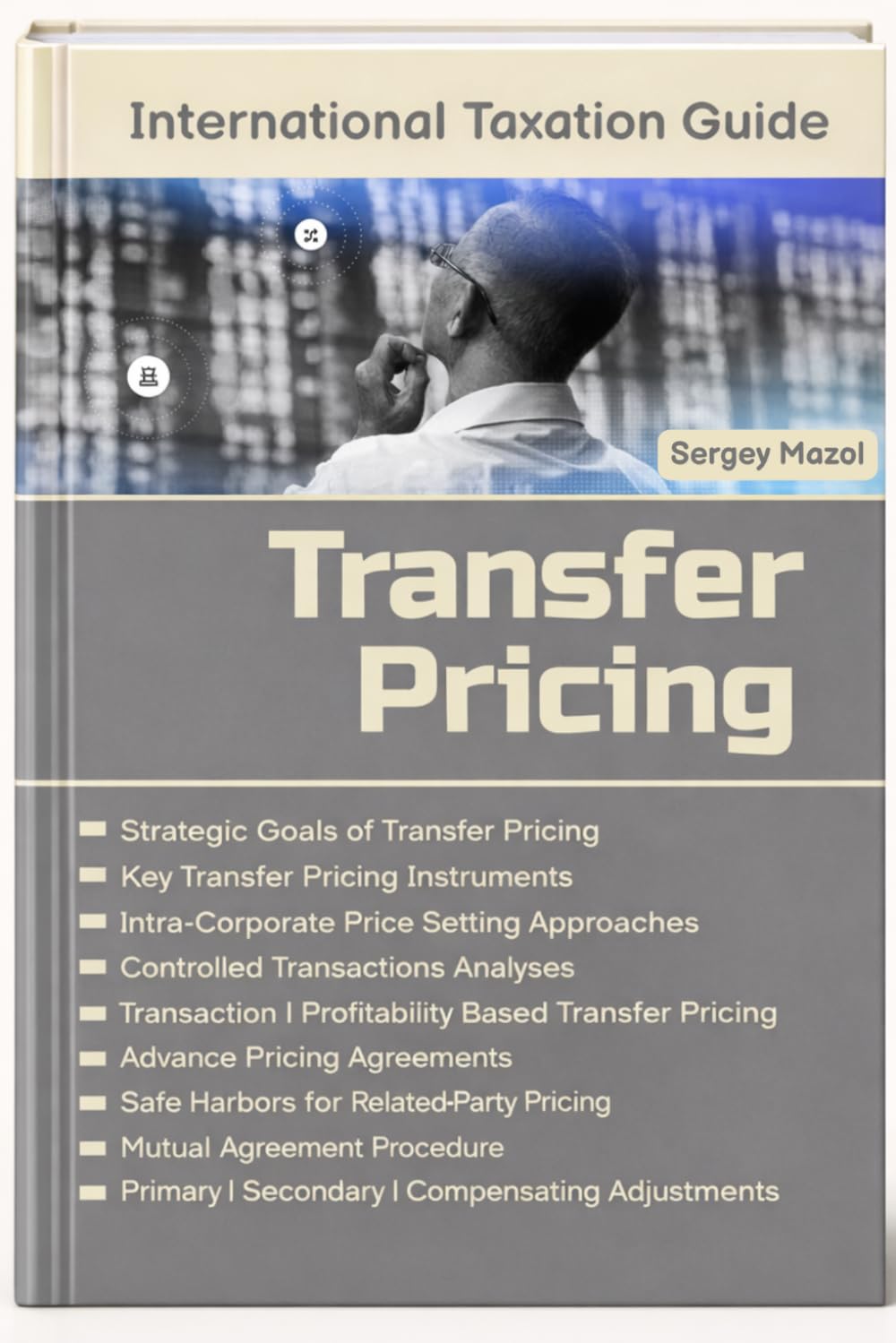 Transfer Pricing in International Tax Planning: International Taxation Guide: Transfer Pricing Methods, Instruments, Comparability Analyses, Related Party Transactions, OECD Guidance, Transfer Prices